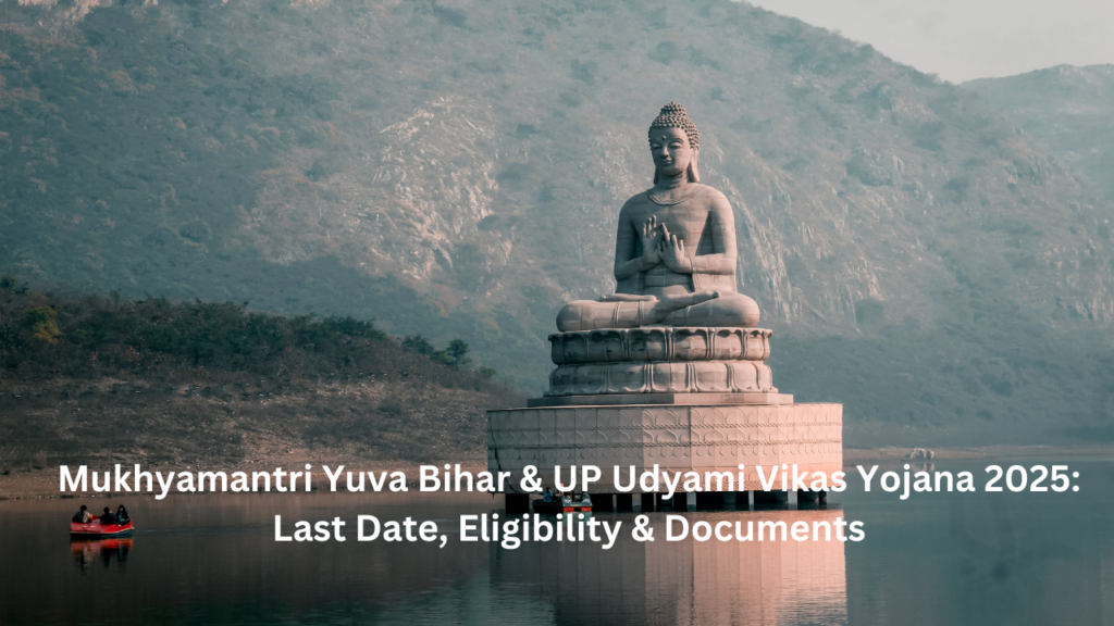 Mukhyamantri Yuva Bihar & UP Udyami Vikas Yojana 2025: Last Date, Eligibility & Documents