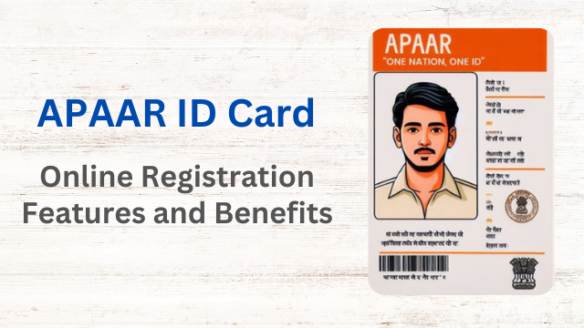 APAAR ID Card Online Registration Features and Benefits for Students