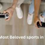 The Most Beloved sports in India