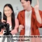 How to Use Duets and Stitches for Faster TikTok Growth