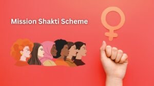 Mission Shakti Scheme